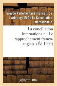 La Conciliation Internationale: Le Rapprochement Franco-Anglais