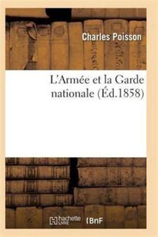L'Armee Et La Garde Nationale T04