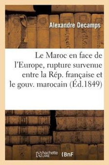 Le Maroc En Face de l'Europe, Rupture Survenue Entre La Rep. Francaise Et Le Gouvernement Marocain
