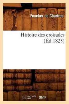 Histoire Des Croisades (Ed.1825)