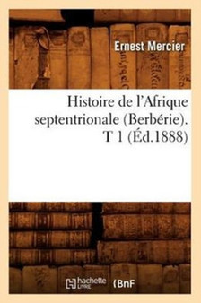 Histoire de l'Afrique Septentrionale (Berberie). T 1 (Ed.1888)