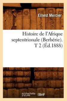 Histoire de l'Afrique Septentrionale (Berberie). T 2 (Ed.1888)