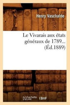 Le Vivarais Aux Etats Generaux de 1789 (Ed.1889)