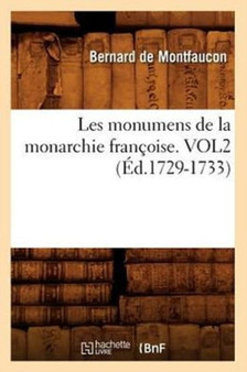 Les Monumens de la Monarchie Francoise. Vol2 (Ed.1729-1733)