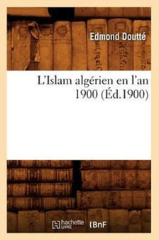L'Islam Algerien En l'An 1900 (Ed.1900)