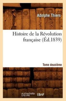 Histoire de la Revolution Francaise. Tome Deuxieme (Ed.1839)