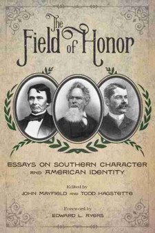 The Field of Honor : Essays on Southern Character and American Identity