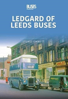 LEDGARDS OF LEEDS BUSES : Britain???s Buses Series, Volume 1