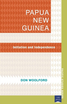 Papua New Guinea : Initiation and Independence