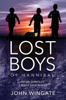 Lost Boys of Hannibal : Inside America's Largest Cave Search
