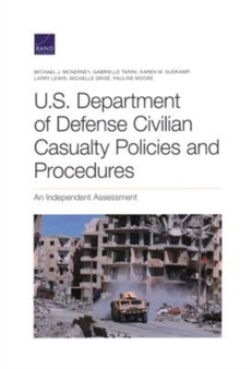 U.S. Department of Defense Civilian Casualty Policies and Procedures : An Independent Assessment