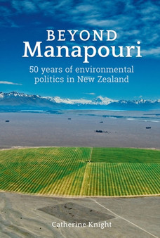 Beyond Manapouri : 50 years of environmental politics in New Zealand
