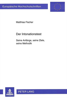 Der Intonationstest : Seine Anfaenge, seine Ziele, seine Methodik by Fischer Matthias Fischer - Paperback
