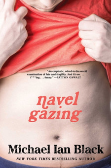 Navel Gazing : True Tales of Bodies, Mostly Mine (but also my mom's, which I know sounds weird) by Michael Ian Black - Paperback