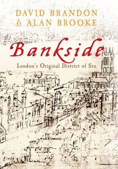 Bankside : London's Original District of Sin
