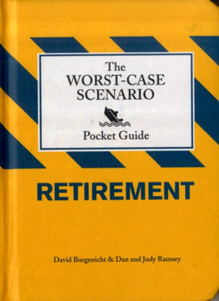 Worst-case Scenario Pocket Guide : Retirement by David Borgenicht - Hardback