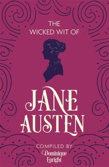 The Wicked Wit of Jane Austen by Dominique Enright - Paperback