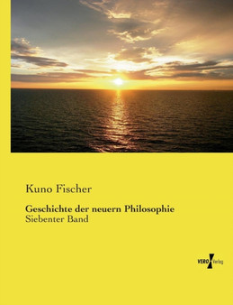 Geschichte der neuern Philosophie : Siebenter Band
