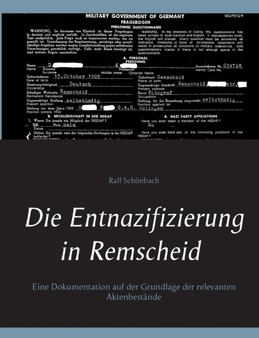 Die Entnazifizierung in Remscheid : Eine Dokumentation auf der Grundlage der relevanten Aktenbestande