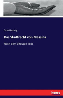 Das Stadtrecht von Messina : Nach dem altesten Text