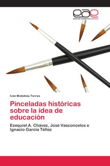 Pinceladas historicas sobre la idea de educacion