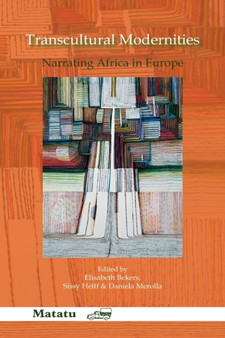 Transcultural Modernities : Narrating Africa in Europe : 36 by Elisabeth Bekers - Hardback