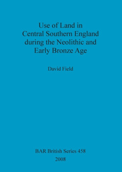Use of Land in Central Southern England during the Neolithic and Early Bronze Age