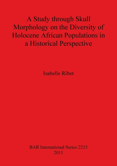 A Study Through Skull Morphology on the Diversity of Holocene African Populations in a Historical Perspective