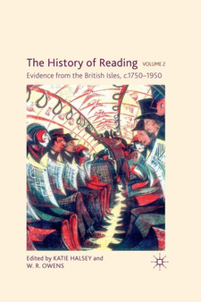 The History of Reading, Volume 2 : Evidence from the British Isles, c.1750-1950