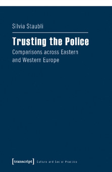 Trusting the Police ??? Comparisons across Eastern and Western Europe