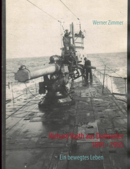 Richard Raith aus Dudweiler 1891 - 1955 : Ein bewegtes Leben