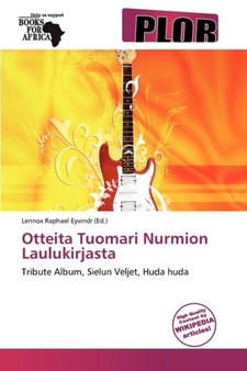 Otteita Tuomari Nurmion Laulukirjasta by Lennox Raphael Eyvindr - Paperback