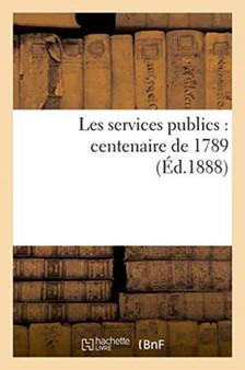 Les Services Publics: Centenaire de 1789