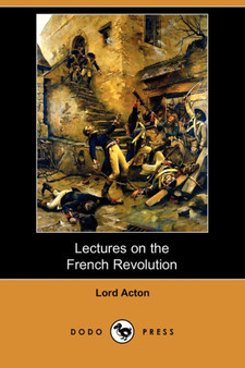 Lectures on the French Revolution (Dodo Press)