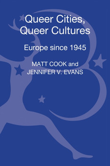 Queer Cities, Queer Cultures : Europe since 1945