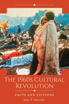 The 1960s Cultural Revolution : Facts and Fictions