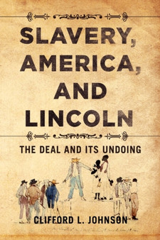 Slavery, America, and Lincoln