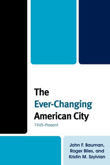 The Ever-Changing American City : 1945-Present