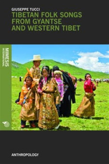 Tibetan Folk Songs from Gyantse and Western Tibet by Giuseppe Tucci - Paperback