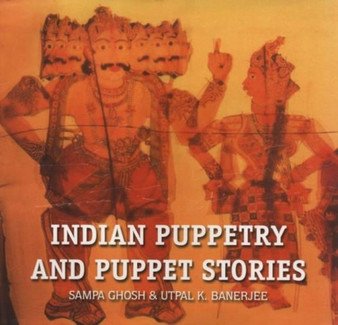 Indian Puppetry and Puppet Stories by S. Gosh - Hardback