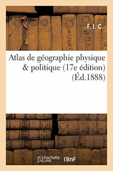 Atlas de Geographie Physique & Politique 17e Edition