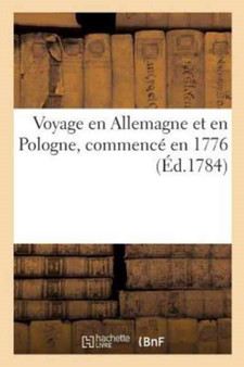 Voyage En Allemagne Et En Pologne, Commence En 1776