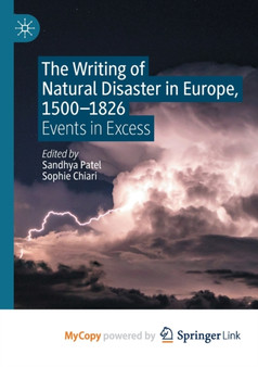The Writing of Natural Disaster in Europe, 1500-1826 : Events in Excess