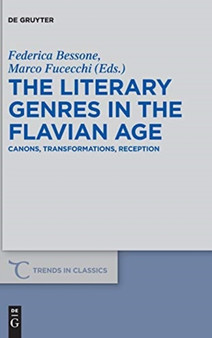 The Literary Genres in the Flavian Age : Canons, Transformations, Reception