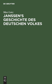 Janssen's Geschichte Des Deutschen Volkes : Ein Beitrag Zur Kritik Unltramontaner Geschichtschreibung