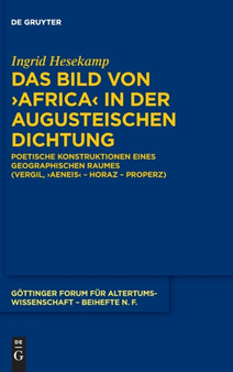 Das Bild Von >Africa : Poetische Konstruktionen Eines Geographischen Raumes (Vergil, >Aeneis : 11