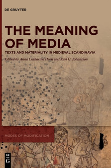 The Meaning of Media : Texts and Materiality in Medieval Scandinavia