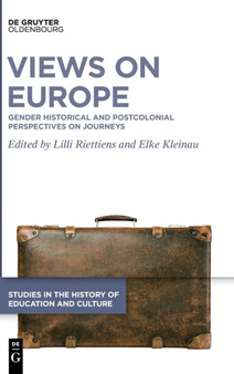 Views on Europe : Gender Historical and Postcolonial Perspectives on Journeys