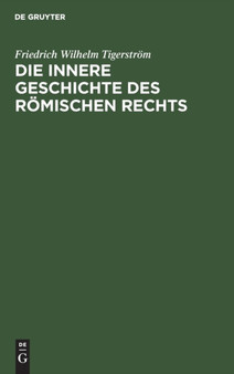 Die innere Geschichte des Romischen Rechts