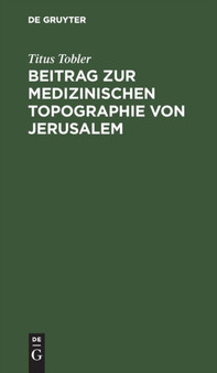 Beitrag Zur Medizinischen Topographie Von Jerusalem